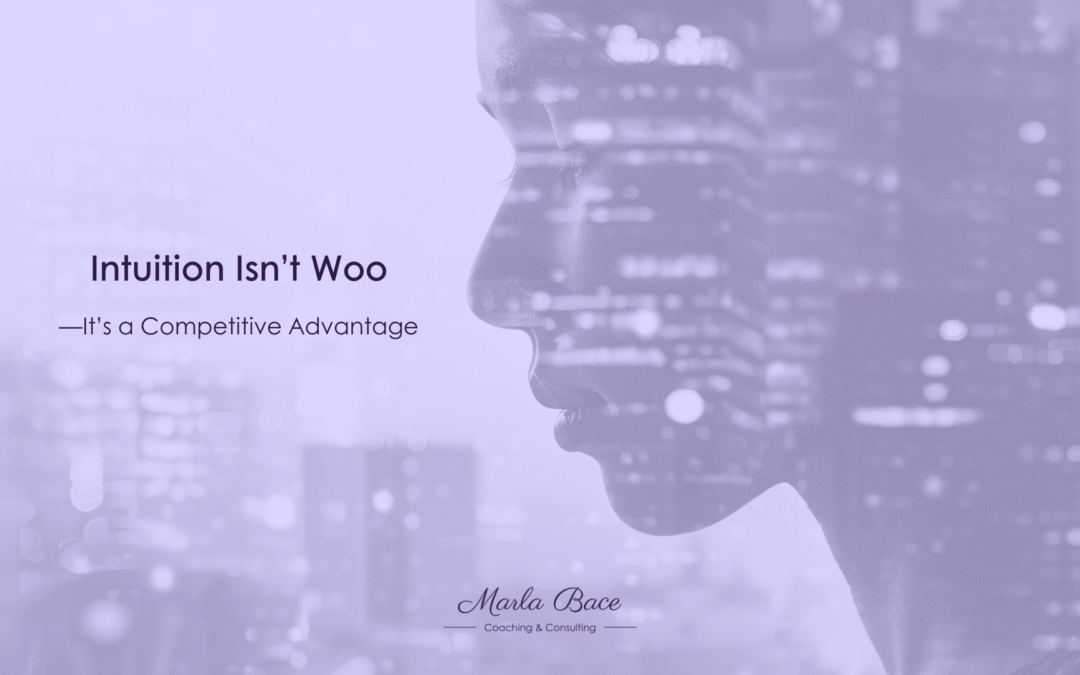 Intuition Isn’t Woo—It’s a Competitive Advantage