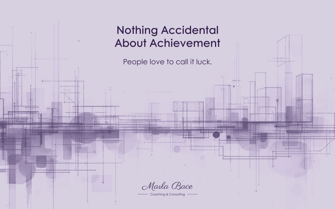 Nothing Accidental About Achievement