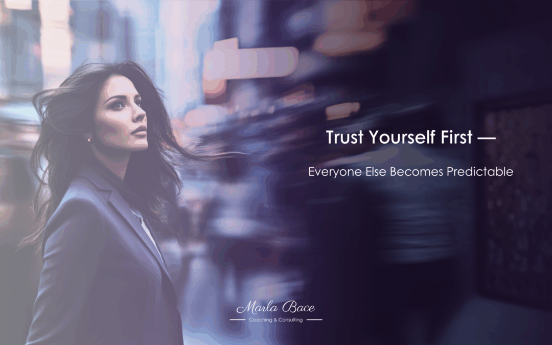 Trust Yourself First — Everyone Else Becomes Predictable