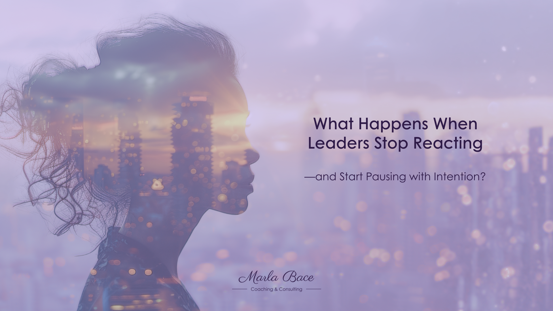 What Happens When Leaders Stop Reacting—and Start Pausing with Intention?