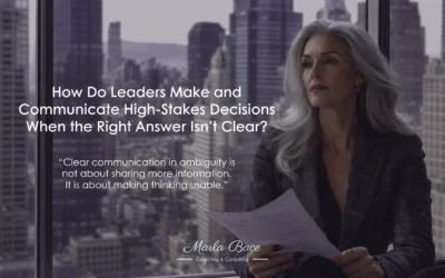 How Do Leaders Make and Communicate High-Stakes Decisions When the Right Answer Isn’t Clear?