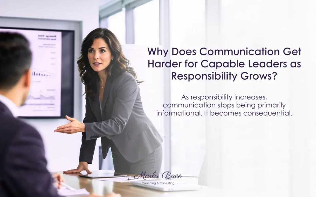 Why Does Communication Get Harder for Capable Leaders as Responsibility Grows?
