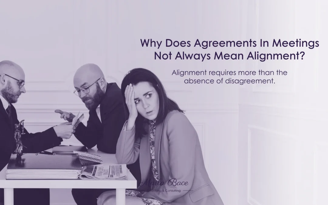 Why Does Agreement in Meetings Not Always Mean Alignment?