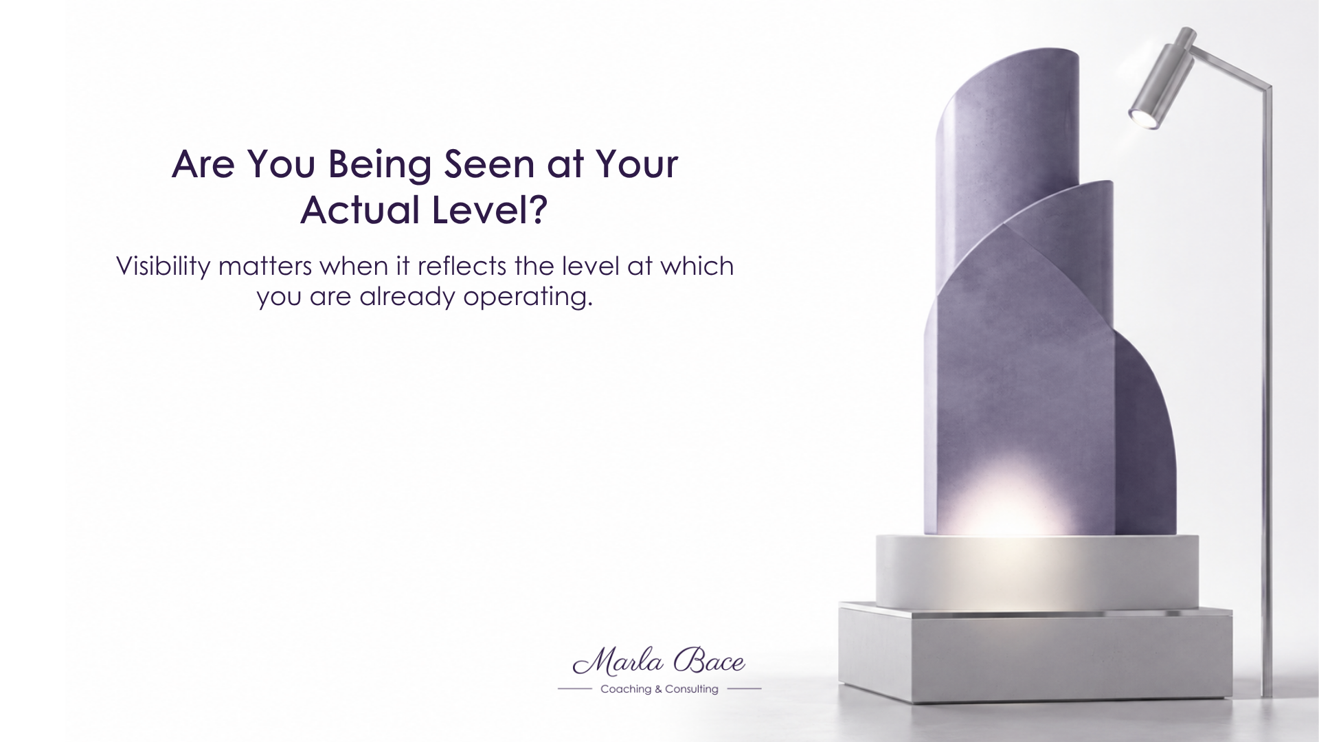 What does it mean to be seen at the level you are actually operating at.