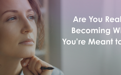 Are You Really Becoming Who You’re Meant to Be?